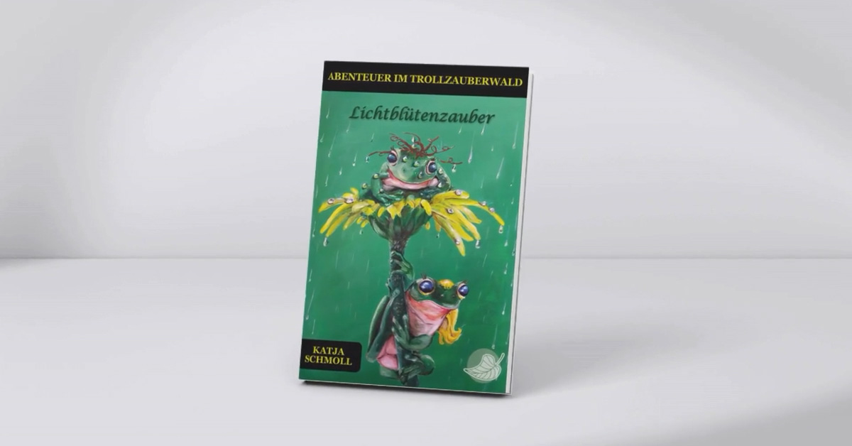 Buch "Lichtblütenzauber" aus der Reihe "Abenteuer im Trollzauberwald" von Katja Schmoll ist veröffentlicht