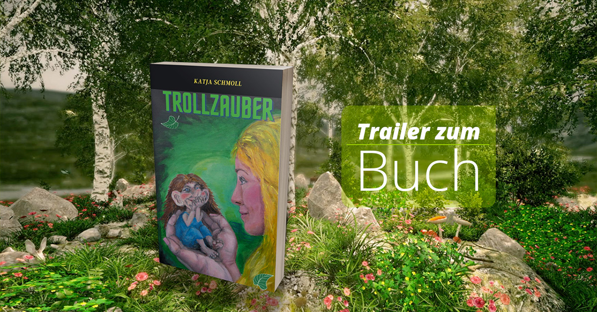 Video Trailer zum Buch Trollzauber von Katja Schmoll