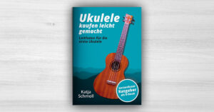 Blogbeitragsbild zum kostenlosen Ratgeber Ukulele kaufen leicht gemacht als E-Book